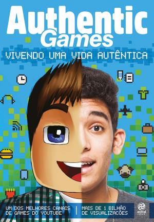 Cover of the book AuthenticGames: Vivendo uma vida autêntica by Luan Kovarik