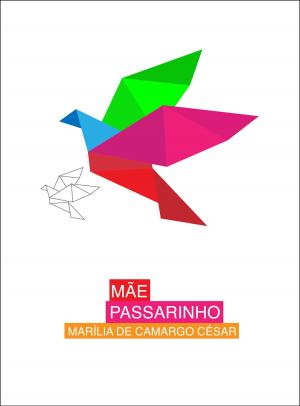 Cover of the book Mãe passarinho by Carol Rodrigues
