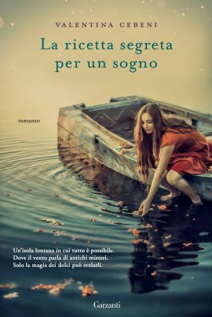 Cover of the book La ricetta segreta per un sogno by Caporale Giuseppe