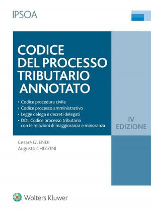 Cover of the book Codice del processo tributario annotato by Alberto Bubbio, Alessandra Gruppi, Francesco Lagonigro, Massimo Solbiati