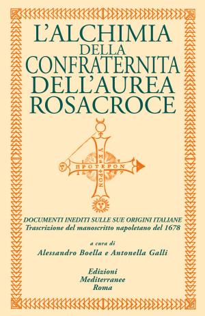 Cover of the book L’alchimia della confraternita dell’aurea Rosacroce by Alberto Ventura
