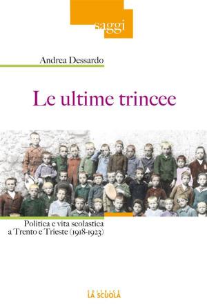 Cover of the book Le ultime trincee by Enzo Giammancheri
