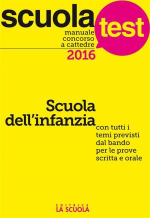 Cover of the book Manuale concorso a cattedre 2016. Scuola dell'infanzia by Evelina Scaglia