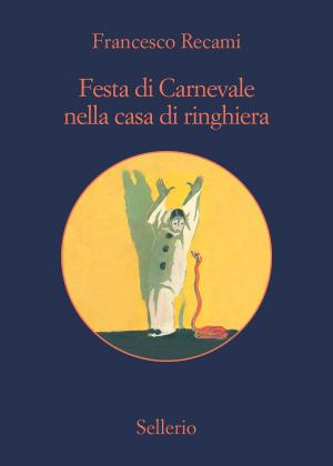 Cover of the book Festa di carnevale nella casa di ringhiera o «El Bombo atomico» by Francesco Recami