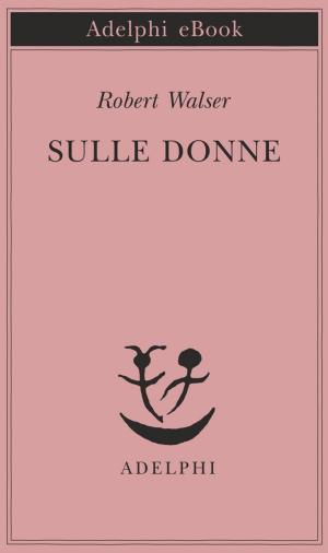 Cover of the book Sulle donne by W.G. Sebald