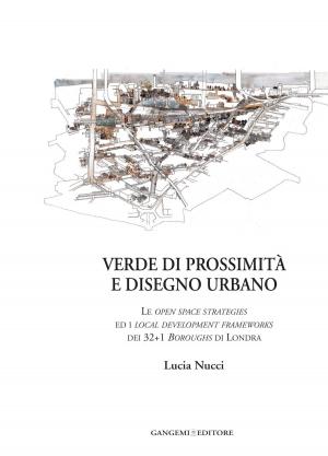 Cover of the book Verde di prossimità e disegno urbano by Erminio Maurizi