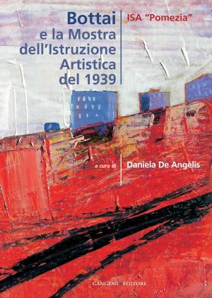 Cover of the book Bottai e la Mostra dell'Istruzione Artistica del 1939 by Piergiacomo Bucciarelli