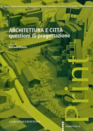 Cover of the book Architettura e città. Questioni di progettazione by Elvira Cajano