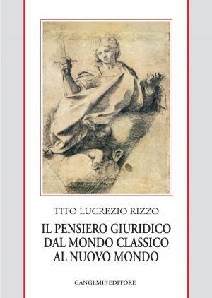 Cover of the book Il pensiero giuridico dal mondo classico al nuovo mondo by Tito Marci