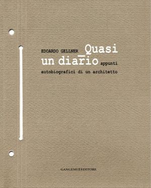 Cover of the book Edoardo Gellner Quasi un diario by Maurizio Nenna