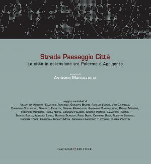 Cover of the book Strada Paesaggio Città by Camilla Boemio, Nuno Ribeiro, Alessandro D'Ercole