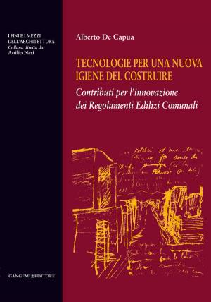 Cover of the book Tecnologie per una nuova igiene del costruire by Arianna Montanari