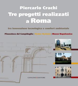 Cover of the book Tre progetti realizzati a Roma tra innovazione tecnologica e comfort ambientale by Tommaso Breccia Fratadocchi