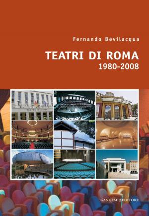 Cover of the book Teatri di Roma 1980-2008 by Arcangelo Mafrici