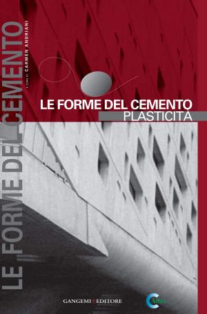 Cover of the book Le forme del cemento. Plasticità by Dario Altobelli