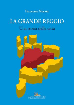 Cover of the book La grande Reggio Calabria by Jean Louis de Cordemoy