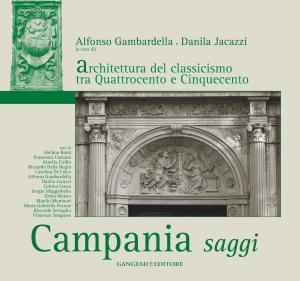 Cover of the book Architettura del classicismo tra Quattrocento e Cinquecento. Campania saggi by Giovanna Corrias Lucente, Donatella Lapadula