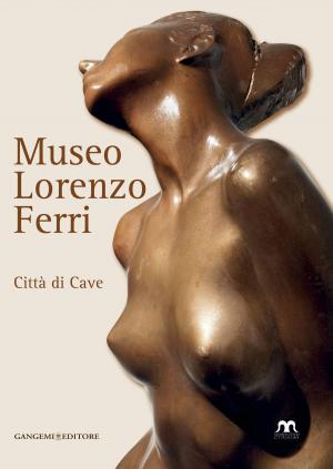 Cover of the book Museo Lorenzo Ferri by Museo José María Velasco