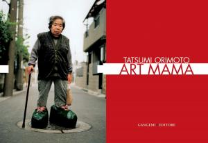 Cover of the book Tatsumi Orimoto - Art Mama by Carlo Gazzetti, Antonio Loy, Silvia Rossi, Paolo Sarandrea