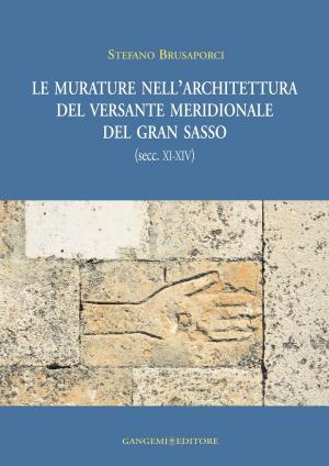 Book cover of Le murature nell'architettura del versante meridionale del Gran Sasso (secc.XI - XIV)