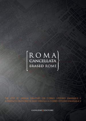 Cover of the book Roma cancellata - Erased Rome by Arcangelo Mafrici