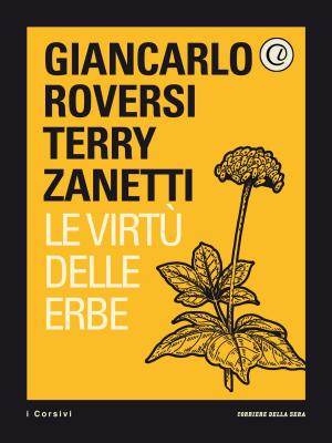 Cover of the book Le virtù delle erbe by Corriere della Sera, Dionigi Tettamanzi