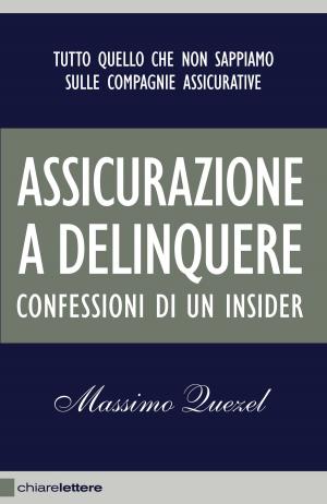 Cover of the book Assicurazione a delinquere by Riccardo Iacona