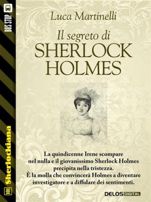 Cover of the book Il segreto di Sherlock Holmes by Antonella Mecenero