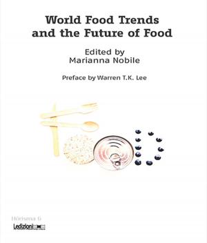Cover of the book World Food Trends and the Future of Food by Raimondo Aiello, Rossella Dolce, Fiorenzo Pilla