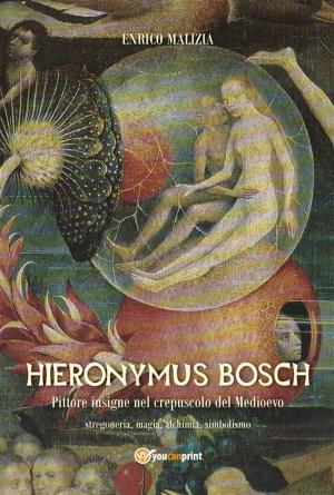 Cover of Hieronymus Bosch. Insigne pittore nel crepuscolo del Medio Evo