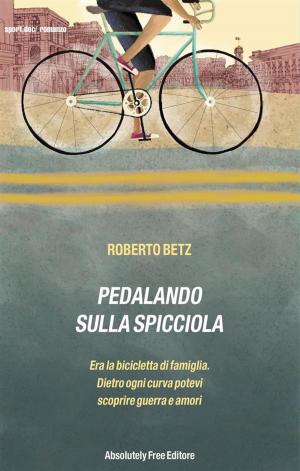 Cover of the book Pedalando sulla Spicciola by Giorgio Burreddu, Alessandra Giardini