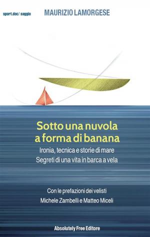 Cover of the book Sotto una nuvola a forma di banana by Captain Mark Denebeim