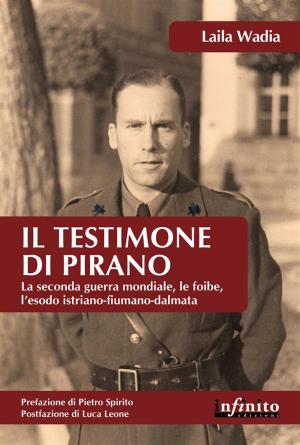 Cover of the book Il testimone di Pirano by Pierfrancesco Curzi, Riccardo Noury