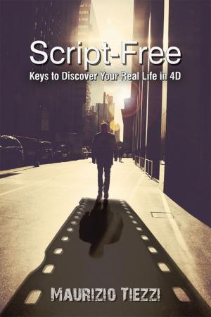 Cover of the book Script-Free: Keys to Discover Your Real Life in 4D by Else Landmark