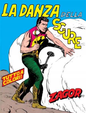 Cover of the book Zagor. La danza della scure by Gianluigi Bonelli, Guido Nolitta, Gallieno Ferri