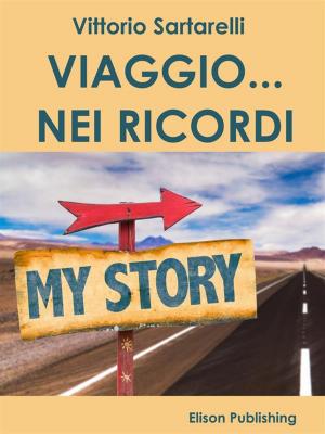 Cover of the book Viaggio... nei Ricordi by Maria Savi Lopez