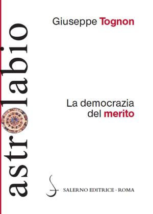 Cover of the book La democrazia del merito by Francesco Benozzo