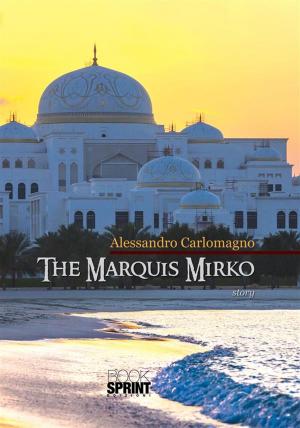 Cover of the book The Marquis Mirko by Domenico Benedetti valentini
