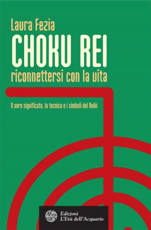Cover of the book Choku Rei. Riconnettersi con la vita by Vitiana Paola Montana, Bonaventura Di Bello, Steve Pavlina