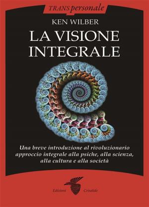 Cover of the book La visione integrale by CHARLES T. TART