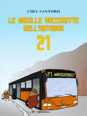Book cover of Le arzille vecchiette dell'autobus 21