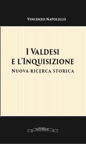 Cover of the book I Valdesi e l'Inquisizione by Felice Diego Licopoli
