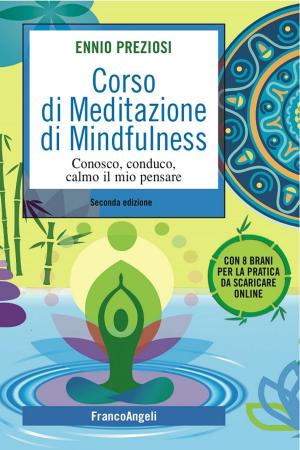 bigCover of the book Corso di Meditazione di Mindfulness. Conosco, conduco, calmo il mio pensare. Con 8 brani per la pratica da scaricare online by 