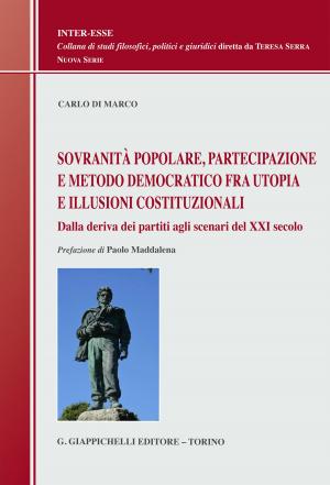 Cover of the book Sovranità popolare, partecipazione e metodo democratico fra utopia e illusioni costituzionali by AA.VV.