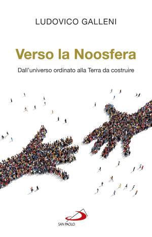 Cover of the book Verso la noosfera. Dall'universo ordinato alla Terra da costruire by Andrea Riccardi