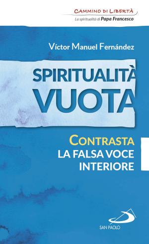 Cover of the book Spiritualità vuota. Contrasta la falsa voce interiore by Silvano Fausti