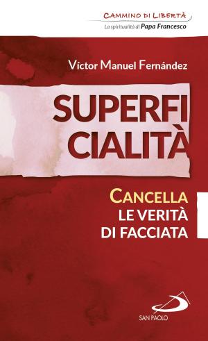 Cover of the book Superficialità. Cancella le verità di facciata by Santiago González Silva, Grazia Paris