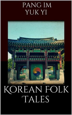 Cover of Korean Folk Tales by Pang Im,                 Yuk Yi, Pang Im