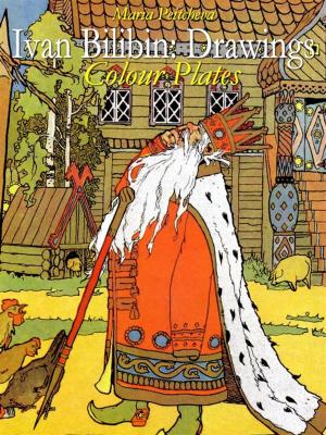 Cover of the book Ivan Bilibin: Drawings Colour Plates by Maria Peitcheva