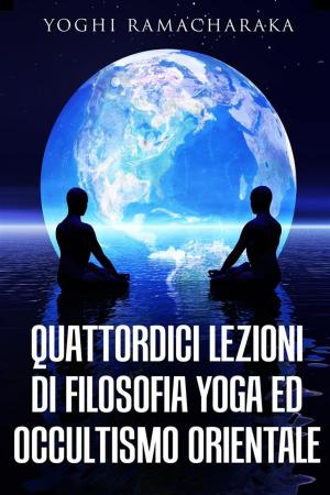 Book cover of Quattordici lezioni di filosofia yoga ed occultismo orientale